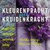 Kleurenpracht met kruidenkrachtBoeken/folders9789491557477